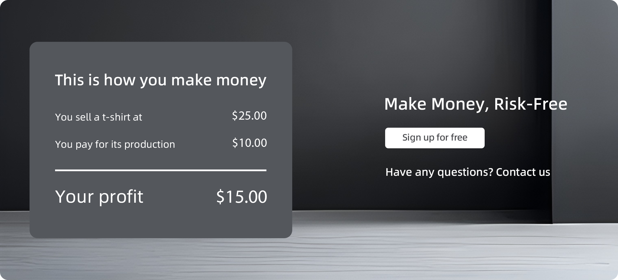 Make Money, Risk-Free
Have any questions? Contact us
